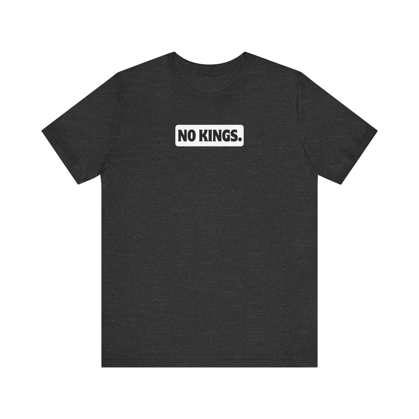No Kings Graphic Shirt - Unisex Jersey Tee - White Background