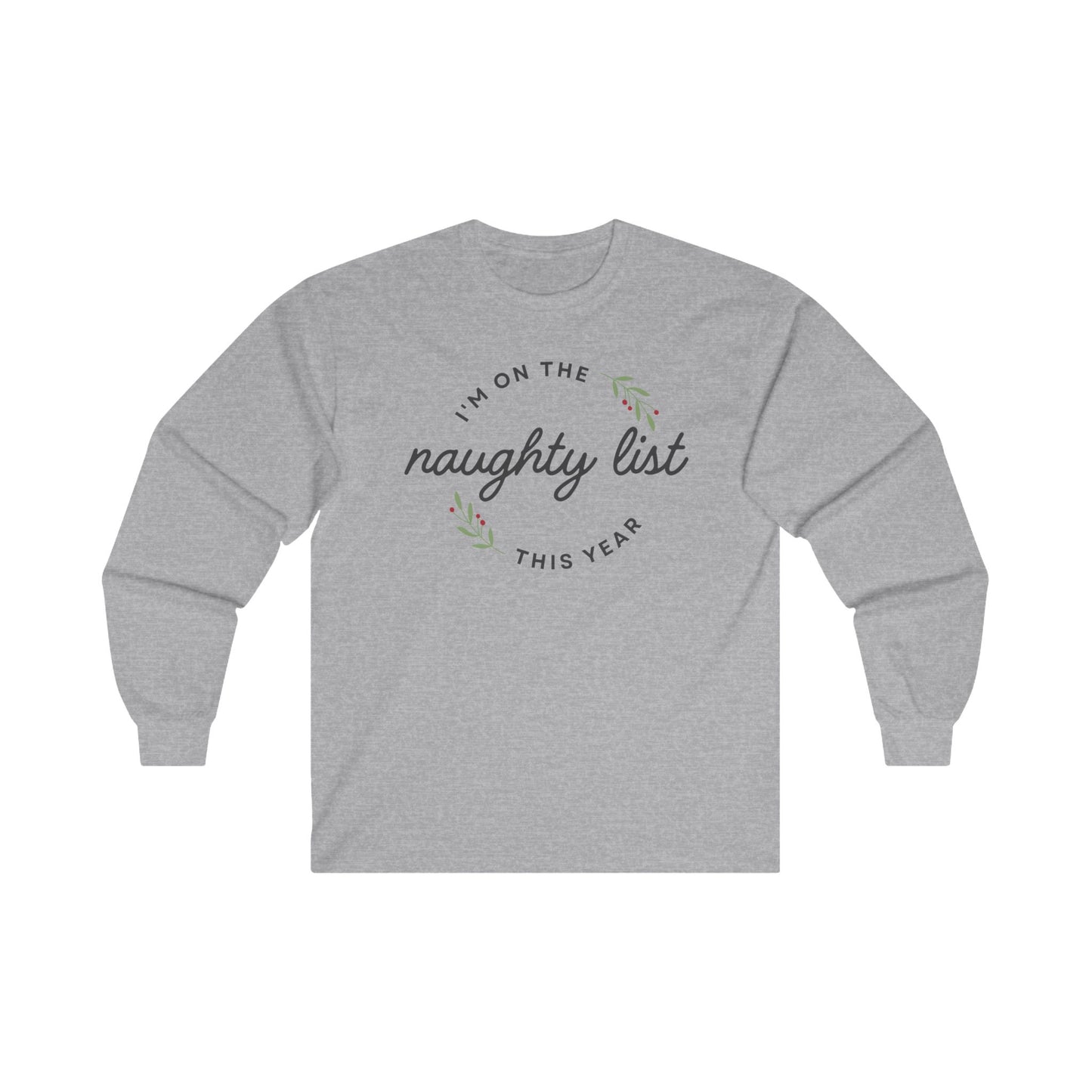 Christmas Naughty List Crewneck Sweatshirt - Unisex, Long Sleeve Shirt, Holiday Gathering Apparel, Funny Xmas Gift, Festive Outfit