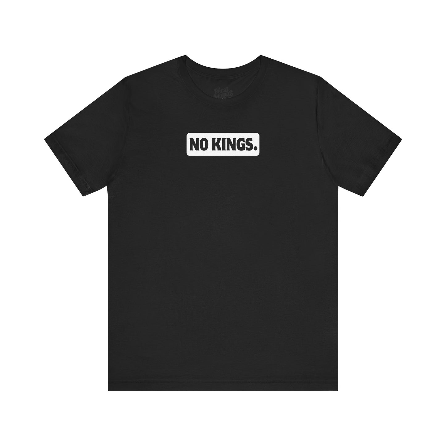 No Kings Graphic Shirt - Unisex Jersey Tee - White Background