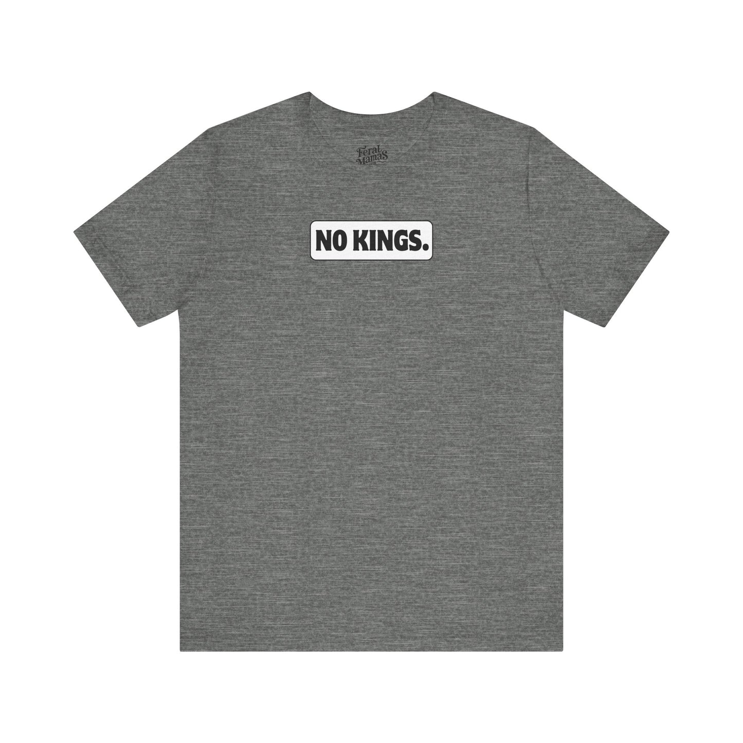 No Kings Graphic Shirt - Unisex Jersey Tee - White Background