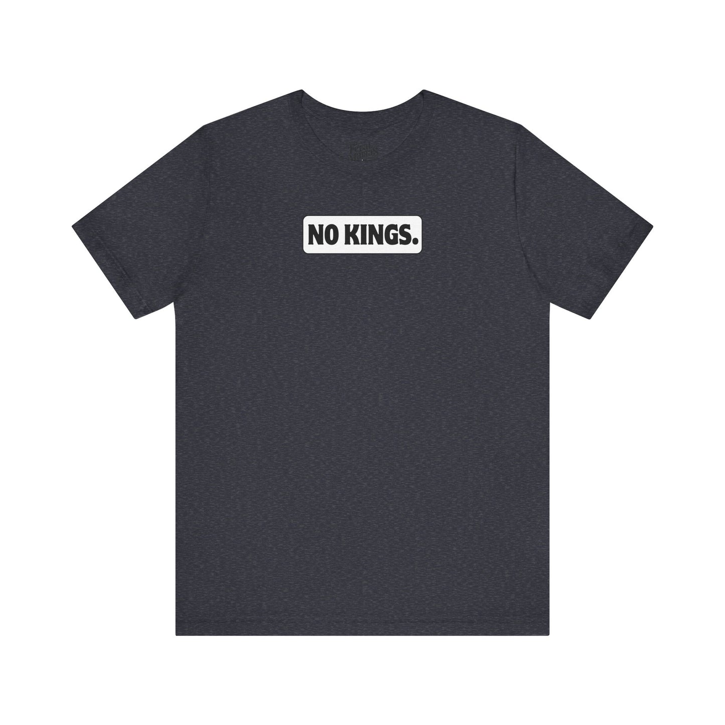 No Kings Graphic Shirt - Unisex Jersey Tee - White Background