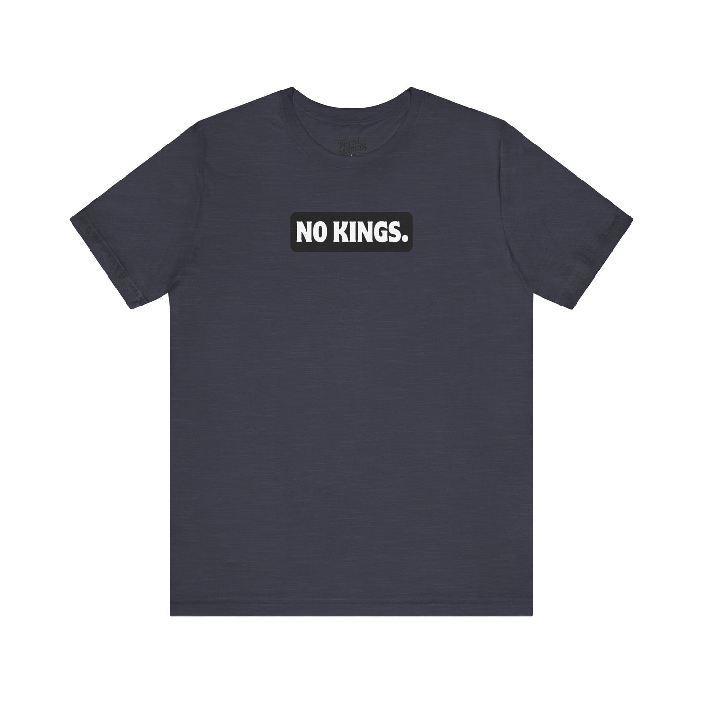 No Kings Graphic Shirt - Unisex Jersey Tee - Black Background