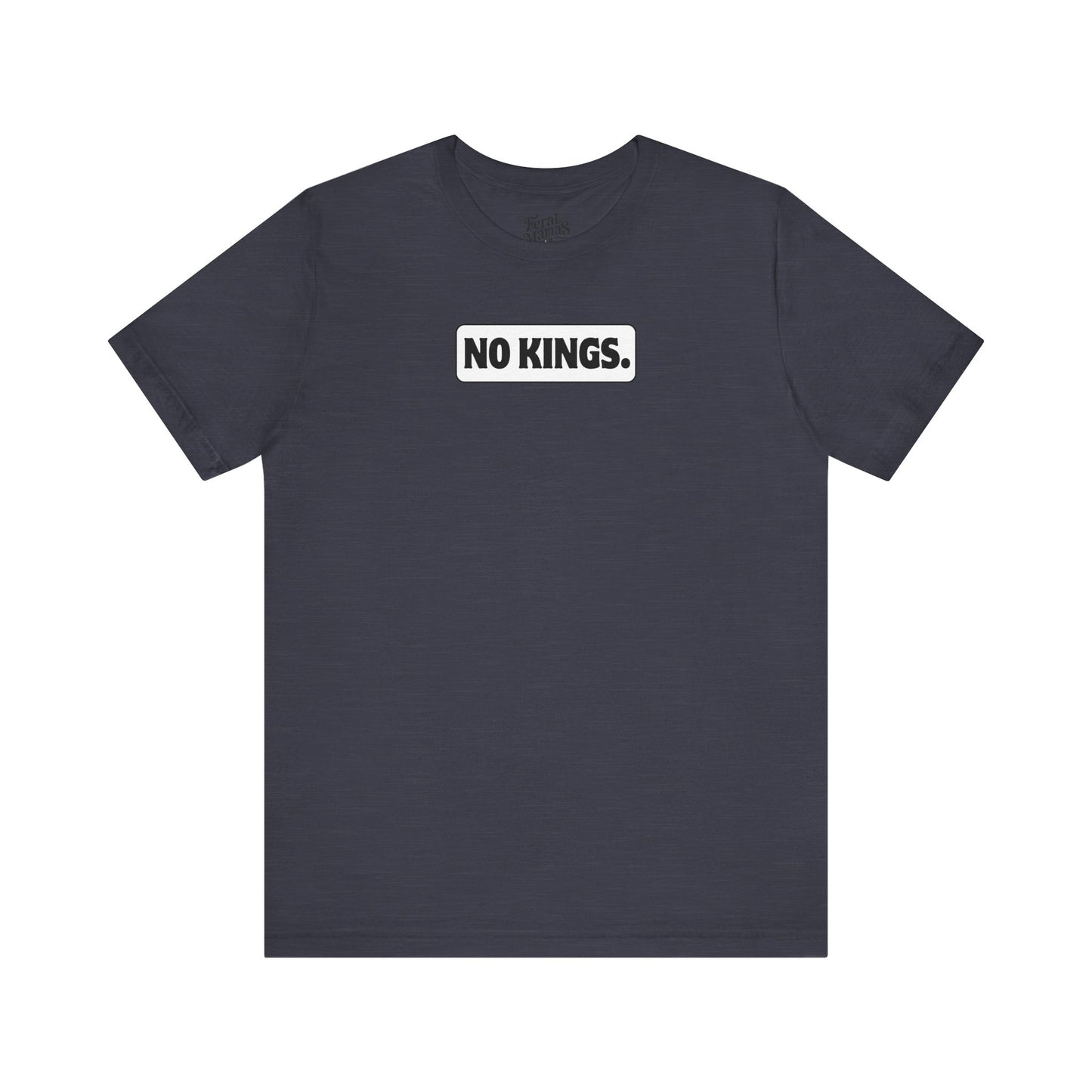 No Kings Graphic Shirt - Unisex Jersey Tee - White Background