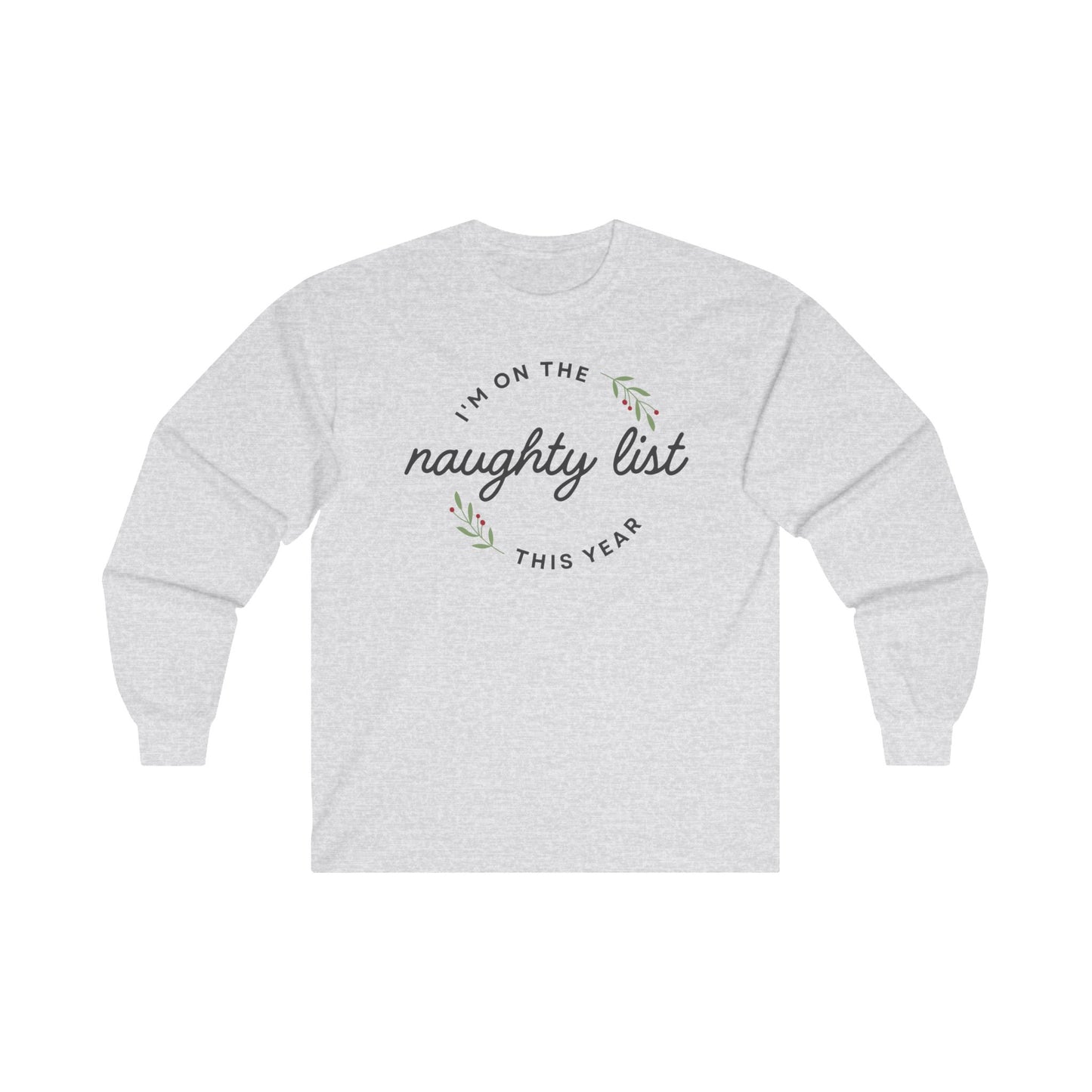 Christmas Naughty List Crewneck Sweatshirt - Unisex, Long Sleeve Shirt, Holiday Gathering Apparel, Funny Xmas Gift, Festive Outfit